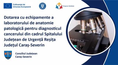 Investiții pentru dotarea Laboratorului de Anatomie Patologică a Spitalului Județean de Urgență Reșița
