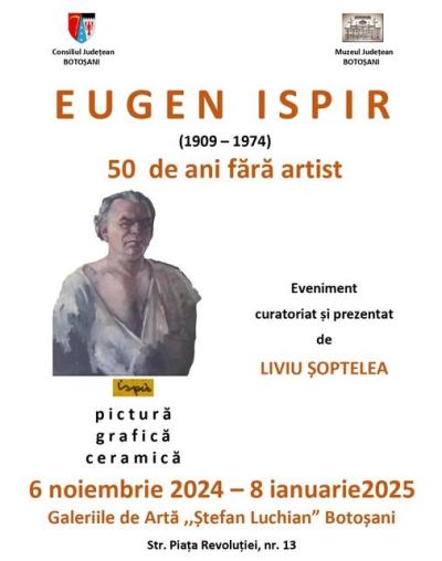 Expoziția comemorativă „Eugen Ispir (1909-1974) – 50 de ani fără artist”în Botoșani